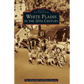 White Plains in the 20th Century