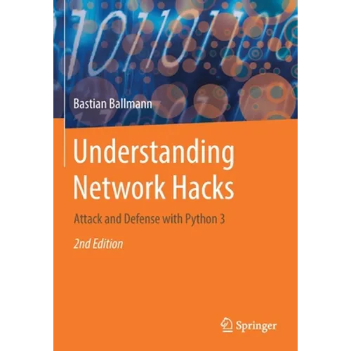 Understanding Network Hacks: Attack and Defense with Python 3