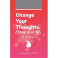 Change your Thoughts. Change Your Life.