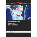 Movement and cognitive ergonomics
