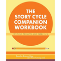 The Story Cycle Companion Workbook: Writing Prompts and Activities
