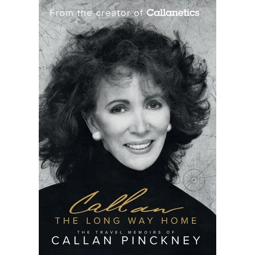 The Long Way Home: The Travel Memoirs of Callan Pinckney