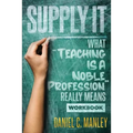 Supply It: What "Teaching Is A Noble Profession" Really Means Workbook