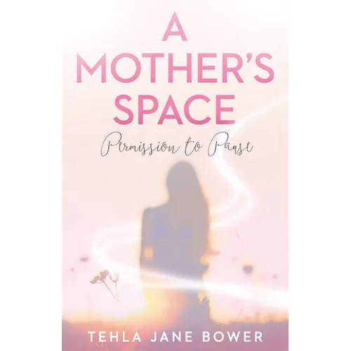 A Mother's Space: Permission to Pause