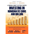 A Guide to Getting Started Investing in Numismatic Coins and Bullion