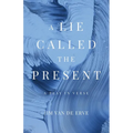 A Lie Called the Present