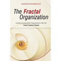 The Fractal Organization: Creating Sustainable Organizations with the Viable System Model