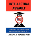 Intellectual Assault: Academic Anti-Americanism and the Distortion of 9-11