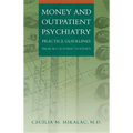 Money and Outpatient Psychiatry: Practice Guidelines from Accounting to Ethics