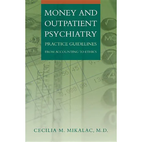 Money and Outpatient Psychiatry: Practice Guidelines from Accounting to Ethics