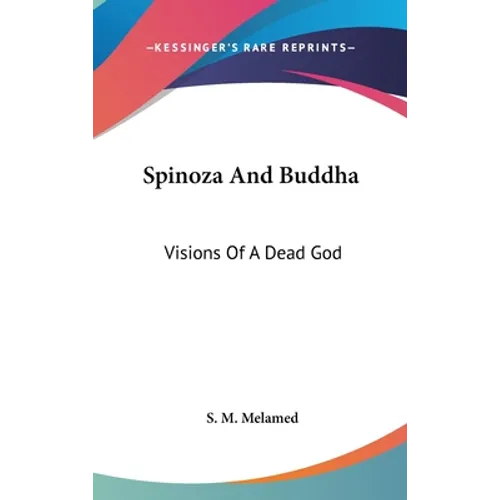 Spinoza And Buddha: Visions Of A Dead God