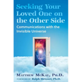 Seeking Your Loved One on the Other Side: Communications with the Invisible Universe