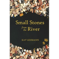 Small Stones from the River: Meditations and Micropoems