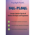 Oracle SQL: SQL-PLSQL Concepts, Queries & Tips for all Database Developers & Programmers