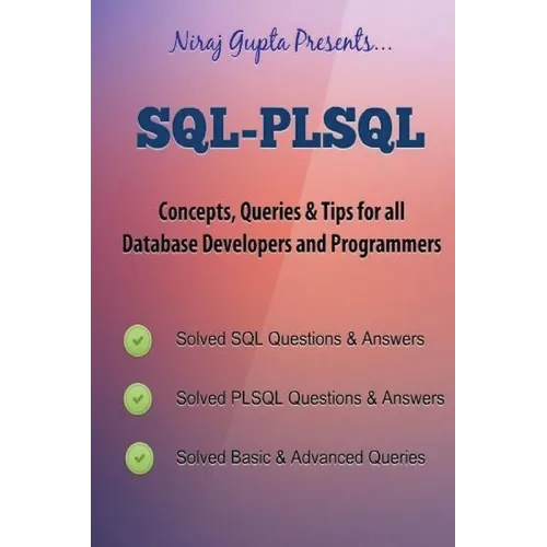 Oracle SQL: SQL-PLSQL Concepts, Queries & Tips for all Database Developers & Programmers