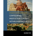 Configuring Production Control Within Dynamics AX 2012