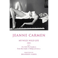 Jeanne Carmen: MY WILD, WILD LIFE as a New York Pin Up Queen