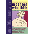 Mothers Who Think: Tales of Reallife Parenthood