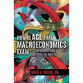 How to Ace That Macroeconomics Exam: The Ultimate Study Guide Everything You Need to Get an A