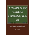 A Teacher in the Classroom: Assignments From God