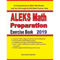 ALEKS Math Preparation Exercise Book: A Comprehensive Math Workbook and Two Full-Length ALEKS Math Practice Tests