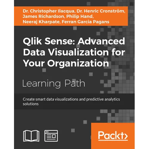 Qlik Sense: Create smart data visualizations and predictive analytics solutions