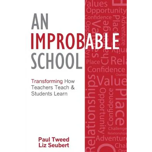 An Improbable School: Transforming How Teachers Teach & Students Learn