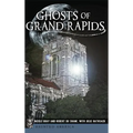 Ghosts of Grand Rapids