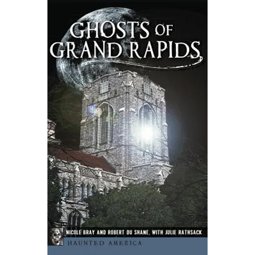 Ghosts of Grand Rapids