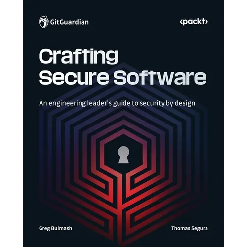 Crafting Secure Software: An engineering leader's guide to security by design