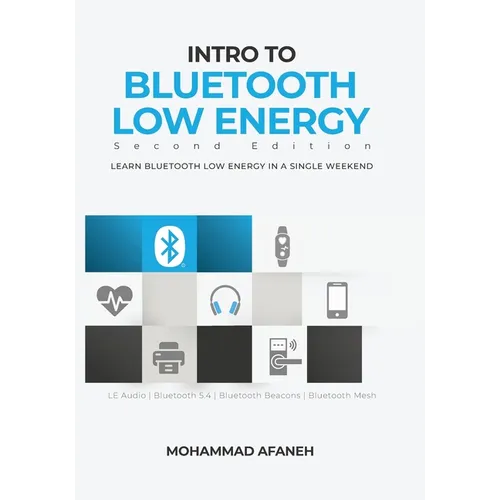 Intro to Bluetooth Low Energy: Learn Bluetooth Low Energy in a single weekend