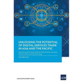 Unlocking the Potential of Digital Services Trade in Asia and the Pacific