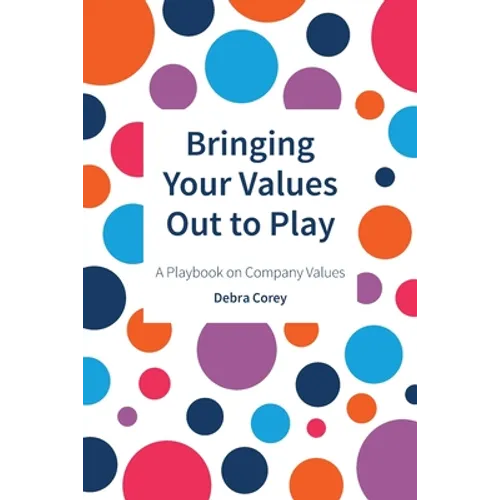 Bringing Your Values Out to Play: A Playbook on Company Values