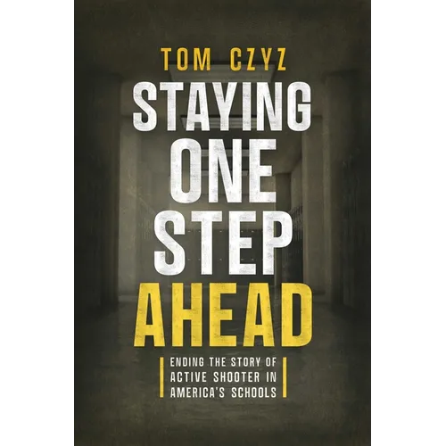 Staying One Step Ahead: Ending the Story of Active Shooter in America's Schools