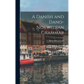 A Danish and Dano-Norwegian Grammar