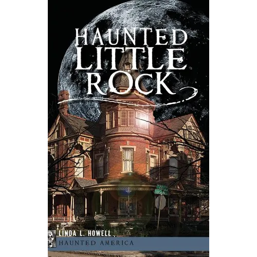 Haunted Little Rock