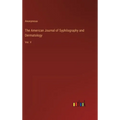 The American Journal of Syphilography and Dermatology: Vol. V