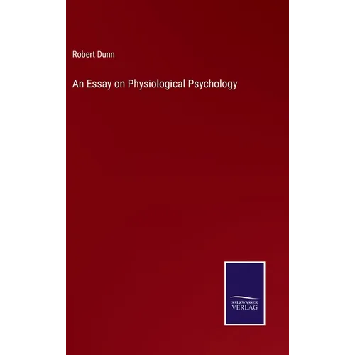 An Essay on Physiological Psychology