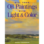 Fill Your Oil Paintings with Light & Color - Paperback