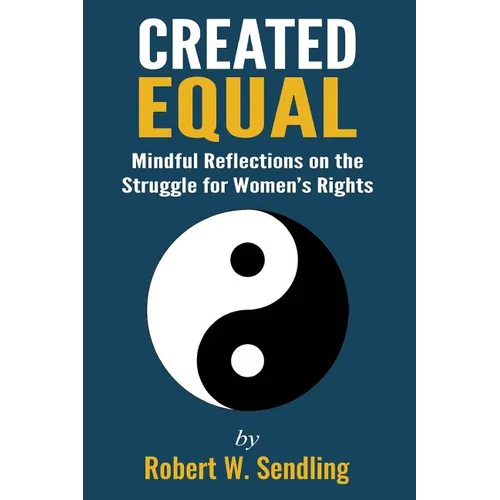 Created Equal: Mindful reflections on the struggle for woman's rights