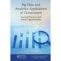 Big Data and Analytics Applications in Government: Current Practices and Future Opportunities