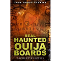 True Ghost Stories: Real Haunted Ouija Boards
