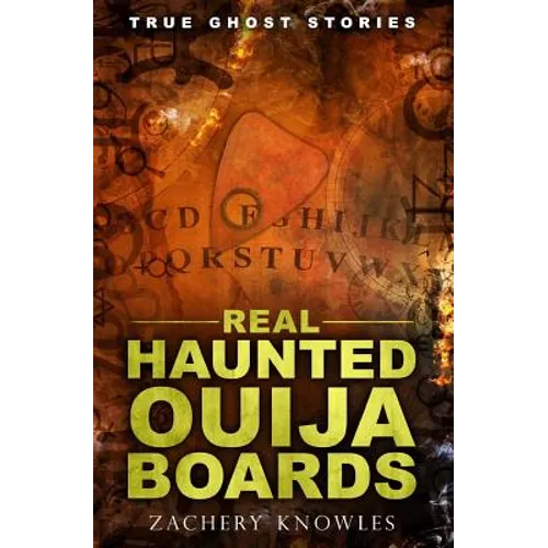 True Ghost Stories: Real Haunted Ouija Boards