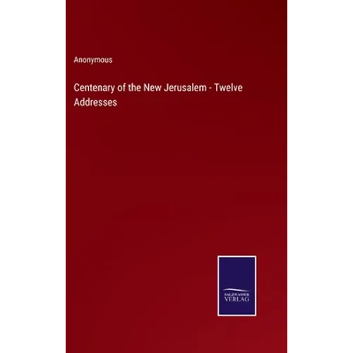 Centenary of the New Jerusalem - Twelve Addresses