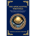 The Apocalyptic Writings: Hidden Prophecies & End‐Times Visions on Heaven, Hell, and the Final Judgment (Deluxe Hardbound Edition)