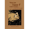 ''How Can I Know If I Don't Know...''