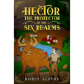 Hector The Protector of The Six Realms: Creation of Ceryneia ( Book 1 )