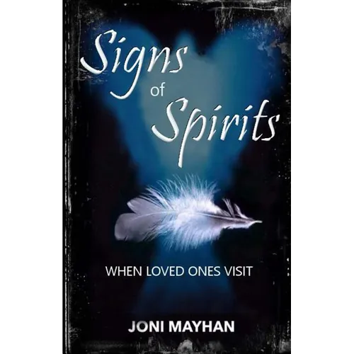 Signs of Spirits: When Loved Ones Visit