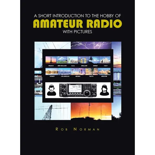 A short Introduction to the hobby of Amateur Radio with Pictures