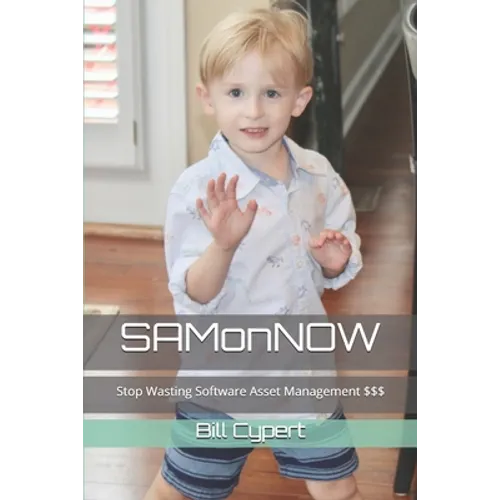 SAMonNOW: Stop Wasting Software Asset Management $$$